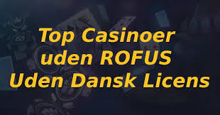 Casino Uden Rufus En Guide til Spil uden Spærringer