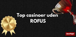 Casino Sider Uden Rofus Oplev Spil uden Begrænsninger
