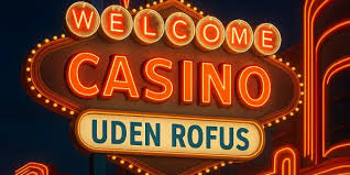 Casino Uden Rofus En Guide til Spiloplevelser Uden Begrænsninger Casino Uden Rofus En Guide til Spiloplevelser Uden Begrænsninger