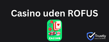 Casino Uden Rofus En Guide til Spiloplevelser Uden Begrænsninger Casino Uden Rofus En Guide til Spiloplevelser Uden Begrænsninger